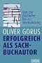 Erfolgreich als Sachbuchautor: Von der Buchidee bis zur Vermarktung