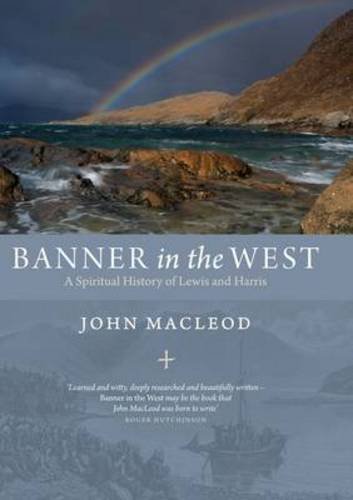banner in the west a spiritual history of lewis and harris