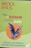 Produkt-Bild: Brockhaus Was so nicht im Lexikon steht Kurioses und Schlaues aus allen Wissensgebieten