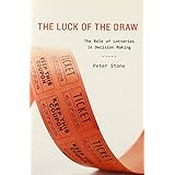 the luck of the draw the role of lotteries in decision making