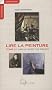 Lire la peinture - Tome 2 : Dans le secret des ateliers
