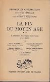 Produkt-Bild: La Fin du Moyen &Acirc;ge. L`annonce des temps nouveaux (1453-1492).
