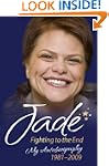 Jade Goody - Fighting to the End: My...