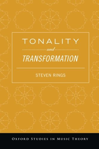 Tonality and Transformation (Oxford Studies in Music Theory)