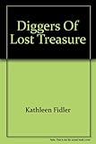 Diggers of lost treasure