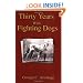 Thirty Years with Fighting Dogs