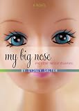 My Big Nose & Other Natural Disasters