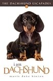 I Am Dachshund