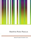 Machine Robo Rescue