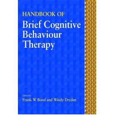[(Handbook of Brief Cognitive Behaviour Therapy)] [Author: Frank W. Bond] published on (June, 2002)