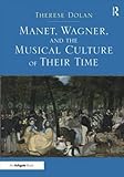 Manet, Wagner, and the musical culture of their time