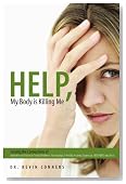 Help, My Body Is Killing Me: Solving The Connections Of Autoimmune Disease To Thyroid Problems, Fibromyalgia, Infertility, Anxiety, Depression, Add/Adhd And More