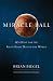 Miracle Ball: My Hunt for the Shot Heard 'Round the World
