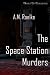 The Space Station Murders