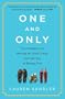 One and Only: The Freedom of Having an Only Child, and the Joy of Being One