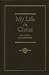 Books : My Life in Christ, or Moments of Spiritual Serenity and Contemplation, of Reverent Feeling, of Ear [Hardcover]