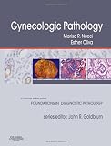 Gynecologic Pathology: A Volume in Foundations in Diagnostic Pathology Series