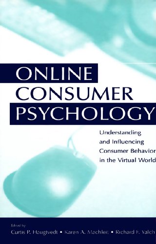 Online Consumer Psychology: Understanding and Influencing Consumer Behavior in the Virtual World (Advertising and Consumer Psychology)