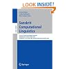 Sanskrit Computational Linguistics: First and Second International Symposia Rocquencourt, France, October 29-31, 2007 Providence, RI, USA, May 15-17, ... / Lecture Notes in Artificial Intelligence)