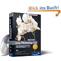 Adobe Photoshop CS3: Das Praxisbuch zum Lernen und Nachschlagen (Galileo Design)