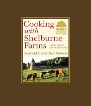 Cooking with Shelburne Farms: Food and Stories from Vermont (Shelburne Farms Books)