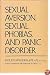Sexual Aversion, Sexual Phobias, and Panic Disorders