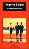 Los Detectives Salvajes/the Savage Detectives (Spanish Edition)