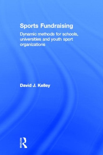 Sports Fundraising: Dynamic Methods for Schools, Universities and Youth Sport Organizations