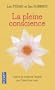 La pleine conscience : Gu�rir le corps et l'esprit par l'�veil de tous les sens