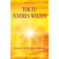Tor zu inneren Welten. �bungsbuch zur �ffnung des dritten Auges