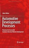 Automotive Development Processes: Processes for Successful Customer Oriented Vehicle Development