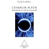 L'�nergie bleue : Une histoire de la fusion nucl�aire