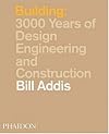Building: 3,000 Years of Design, Engineering and Construction