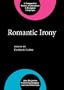 Romantic Irony (A Comparative History of Literatures in European Languages , Vol VIII)