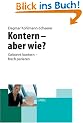 Kontern- aber wie?: Gekonnt kontern, frech parieren, den anderen niederschweigen