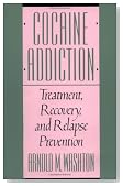 Cocaine Addiction: Treatment, Recovery, and Relapse Prevention
