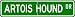 Artois Hound STREET SIGN ~ High Quality Aluminum ~ Dog Lover