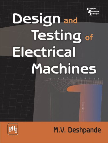 Design and Testing of Electrical Machines