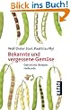 Bekannte und vergessene Gem�se: Geschichte, Rezepte, Heilkunde