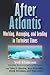 Search : AFTER ATLANTIS: Working, Managing, and Leading in Turbulent Times