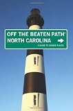 North Carolina Off the Beaten Path, 9th: A Guide to Unique Places (Off the Beaten Path Series)