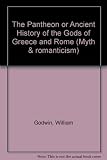 The Pantheon, or, Ancient history of the gods of Greece and Rome