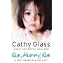 Run, Mummy, Run by Cathy Glass