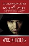 Understanding Issues of Power and Control: A Therapeutic Guide to Working with Adolescent Sex Offenders