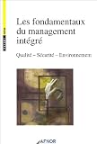 Les fondamentaux du management intégré. : Qualité, Sécurité, Environnement