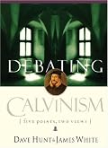 Debating Calvinism: Five Points, Two Views