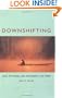 Downshifting: How to Work Less and Enjoy Life More