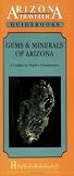 Gems and Minerals of Arizona: A Guide to Native Gemstones (Arizona Traveler Guidebooks)