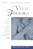 The Vital Touch: How Intimate Contact With Your Baby Leads To Happier, Healthier Development