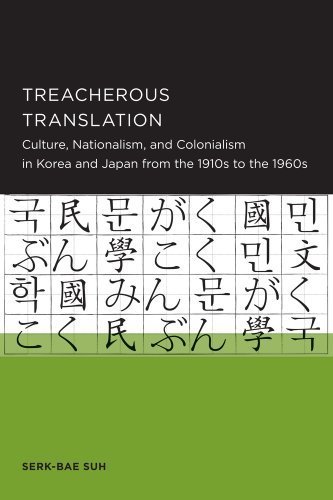 Treacherous Translation: Culture, Nationalism, and Colonialism in Korea and Japan from the 1910s to the 1960s (Seoul-California Series in Korean Studies) by Suh, Serk-Bæ (2013) Paperback